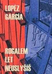 Lopéz García: Rogalem let neuslyšíš