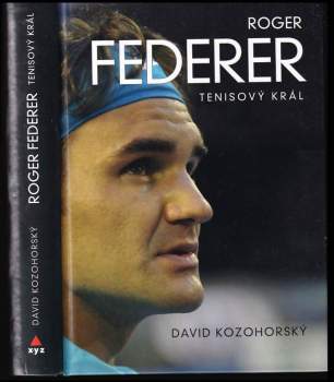 Roger Federer: tenisový král