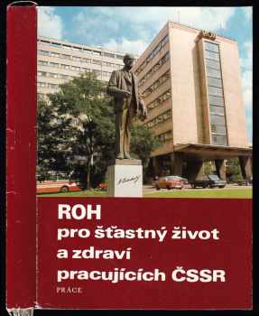 ROH pro šťastný život a zdraví pracujících ČSSR - Soubor 64 fotografií