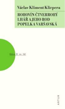 Rohovín Čtverrohý ; Lhář a jeho rod ; Popelka varšavská