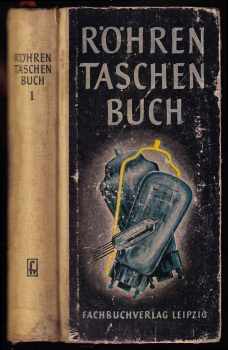 Wilhelm Beier: Röhren-Taschenbuch - Bd. 1. Sende- u. Empfangsröhren, Gleichrichterröhren