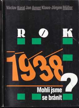 Rok 1938: Mohli jsme se bránit?