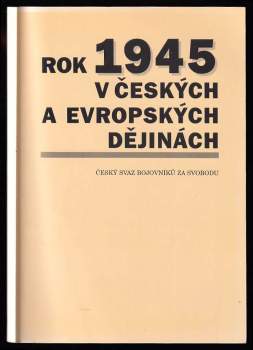Rok 1945 v českých a evropských dějinách