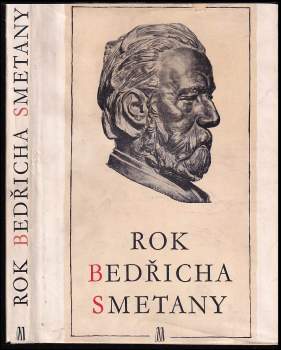 Rok Bedřicha Smetany v datech, obrazech, zápisech a poznámkách - Mirko Očadlík (1950, Melantrich) - ID: 818835