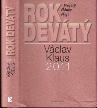 Václav Klaus: Rok devátý : Václav Klaus 2011 : projevy, články, eseje