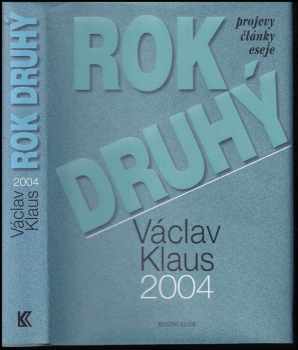 Václav Klaus: Rok druhý : Václav Klaus 2004 : [projevy, články, eseje]
