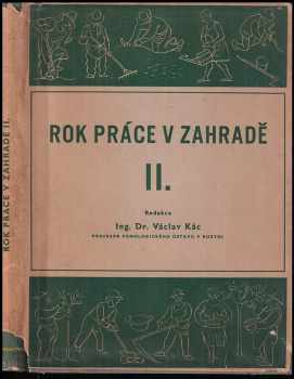 Rok práce v zahradě : Praktická kniha zahradnická II: část (1935, Melantrich) - ID: 515435