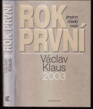 Rok první : Václav Klaus 2003 : projevy, články, eseje