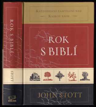 John R. W Stott: Rok s Biblí : každodenní zamyšlení nad Knihou knih