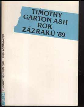 Timothy Garton Ash: Rok zázraků