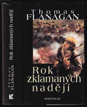 Rok zklamaných nadějí - Thomas Flanagan (2000, Knižní klub) - ID: 171774