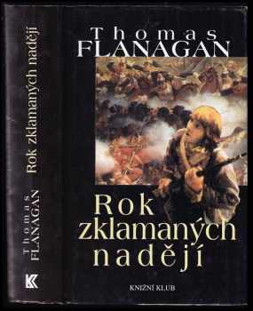 Rok zklamaných nadějí - Thomas Flanagan (2000, Knižní klub) - ID: 408256