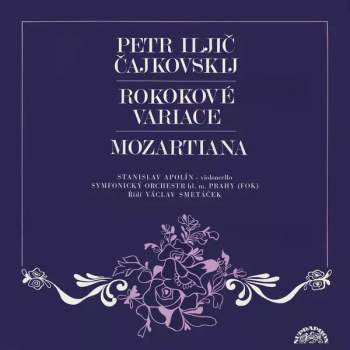 The Prague Symphony Orchestra: Rokokové Variace / Mozartiana