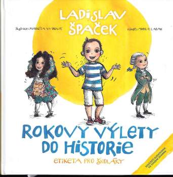 Ladislav Špaček: Rokovy výlety do historie