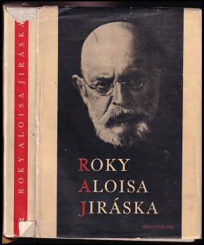 Alois Jirásek: Roky Aloisa Jiráska