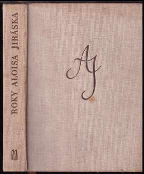 Alois Jirásek: Roky Aloisa Jiráska
