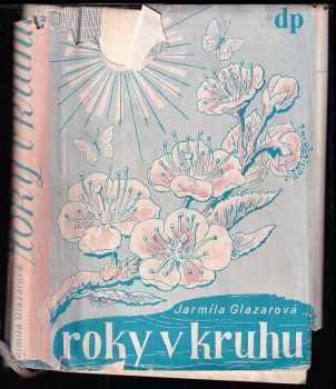 Roky v kruhu - Jarmila Glazarová (1942, Družstevní práce) - ID: 276544