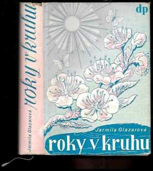 Jarmila Glazarová: Roky v kruhu