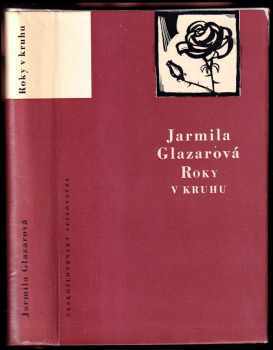 Roky v kruhu - Jarmila Glazarová (1959, Československý spisovatel) - ID: 645108