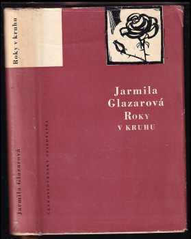 Roky v kruhu - Jarmila Glazarová (1959, Československý spisovatel) - ID: 231911