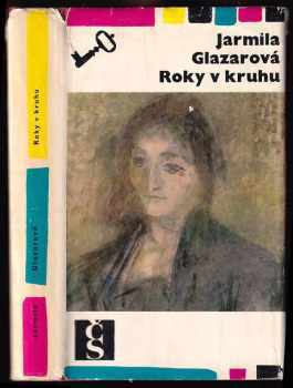 Roky v kruhu - Jarmila Glazarová (1949, Melantrich) - ID: 223077