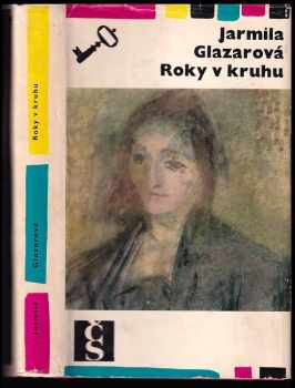 Roky v kruhu - Jarmila Glazarová (1967, Československý spisovatel) - ID: 529245