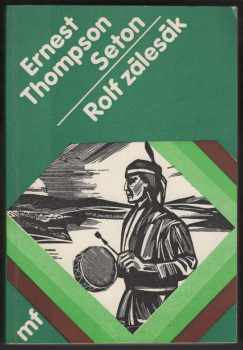 Rolf zálesák - Ernest Thompson Seton (1984, Mladá fronta) - ID: 455769