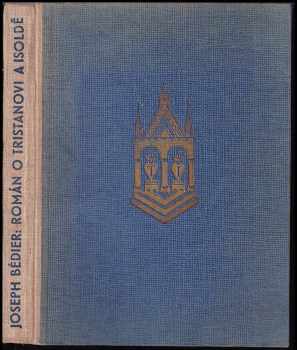 Román o Tristanovi a Isoldě - Joseph Bédier (1929, Jos. R. Vilímek) - ID: 726106