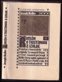 Román o Tristanovi a Izolde - Joseph Bédier (1977, Slovenský spisovateľ) - ID: 3090042