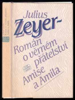 Julius Zeyer: Román o věrném přátelství Amise a Amila