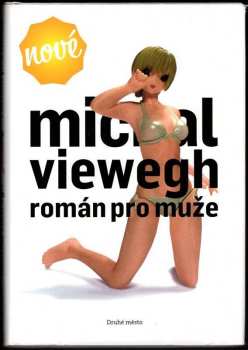 Román pro muže - Michal Viewegh (2008, Druhé město) - ID: 1237938