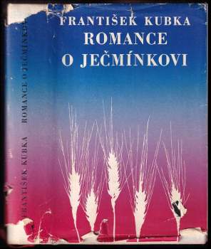 Romance o Ječmínkovi : 1/2 - Říkali mu Ječmínek - František Kubka (1967, Československý spisovatel) - ID: 772913