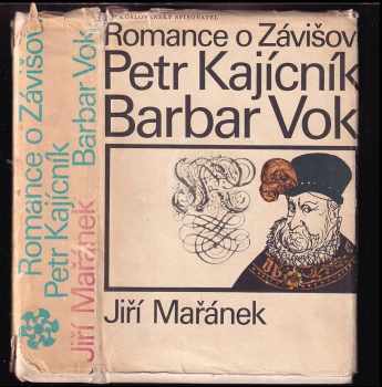 Romance o Závišovi ; Petr Kajícník ; Barbar Vok : trilogie pětilisté růže - Jiří Mařánek (1970, Československý spisovatel) - ID: 574895