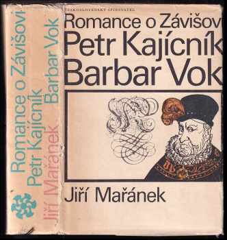 Romance o Závišovi ; Petr Kajícník ; Barbar Vok : trilogie pětilisté růže - Jiří Mařánek (1970, Československý spisovatel) - ID: 561749