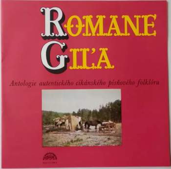 Various: Romane Giľa (Antologie Autentického Cikánského Písňového Folklóru) (+BOOKLET)