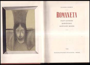 Jakub Arbes: Romaneta ; Svatý Xaverius ; Ukřižovaná ; Newtonův mozek