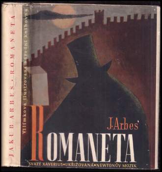 Jakub Arbes: Romaneta ; Svatý Xaverius ; Ukřižovaná ; Newtonův mozek
