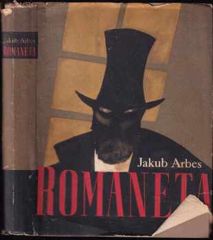 Jakub Arbes: Romaneta ; Svatý Xaverius ; Ukřižovaná ; Newtonův mozek