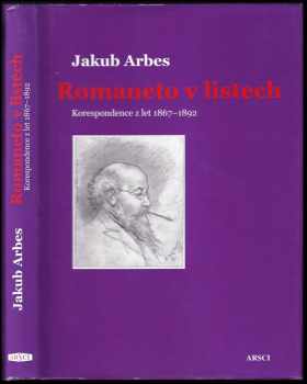 Jakub Arbes: Romaneto v listech : korespondence z let 1867-1892
