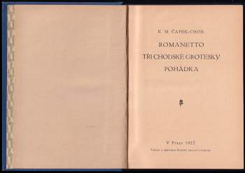 Karel Matěj Čapek Chod: Romanetto ; Tři chodské grotesky ; Pohádka