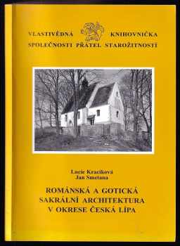 Románská a gotická sakrální architektura v okrese Česká Lípa - Jan Smetana, Lucie Kracíková (2000, Unicornis) - ID: 566793