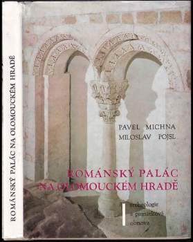 Miloslav Pojsl: Románský palác na Olomouckém hradě