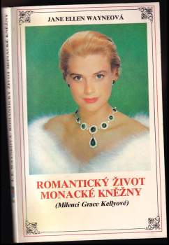 Romantický život monacké kněžny : milenci Grace Kellyové