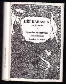 Romány tří magů : 1. díl - román Manfreda Macmillena - Jiří Karásek ze Lvovic (1924, Štorch-Marien) - ID: 2184322