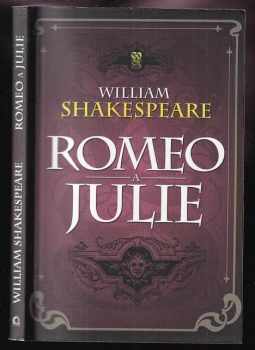 Romeo a Julie : tragédie v pěti jednáních - William Shakespeare (2018, Dobrovský s.r.o) - ID: 2283963