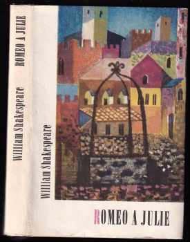 Romeo a Julie - William Shakespeare, J Levý (1964, Státní nakladatelství krásné literatury a umění) - ID: 64041