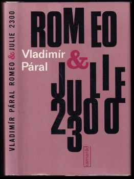 Romeo & Julie 2300 - Vladimír Páral (1982, Práce) - ID: 808272