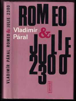 Romeo & Julie 2300 - Vladimír Páral (1982, Práce) - ID: 666581