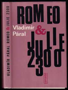 Romeo & Julie 2300 - Vladimír Páral (1982, Práce) - ID: 545829