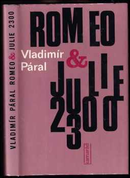 Romeo & Julie 2300 - Vladimír Páral (1982, Práce) - ID: 558693